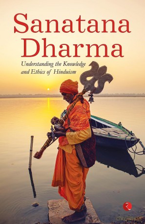 SANATANA DHARMA: Understanding the Knowledge and Ethics of Hinduism [KSIĄŻKA]