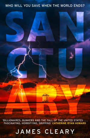 Sanctuary: The timely, unputdownable high concept post-apocalyptic action thriller new for 2026 - James Cleary [KSIĄŻKA]