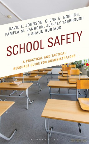 School Safety: A Practical and Tactical Resource Guide for Administrators - David E. Johnson Gle [KSIĄŻKA]