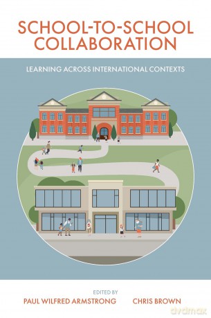 School-to-School Collaboration: Learning Across International Contexts - Paul Wilf Armstrong [KSIĄŻKA]