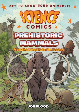 Science Comics: Prehistoric Mammals: From the Jurassic to the Ice Age - Joe Flood [KSIĄŻKA]