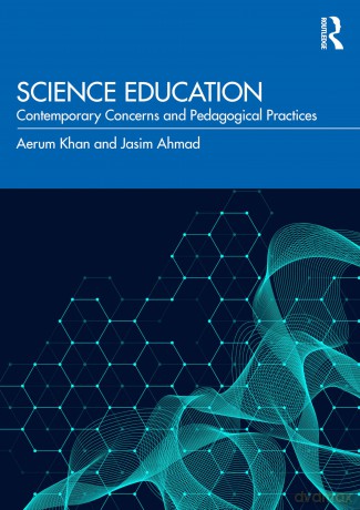 Science Education: Contemporary Concerns and Pedagogical Practices - Khan Aerum [KSIĄŻKA]