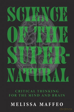Science of the Supernatural: Critical Thinking for the Mind and Brain - Maffeo Melissa [KSIĄŻKA]