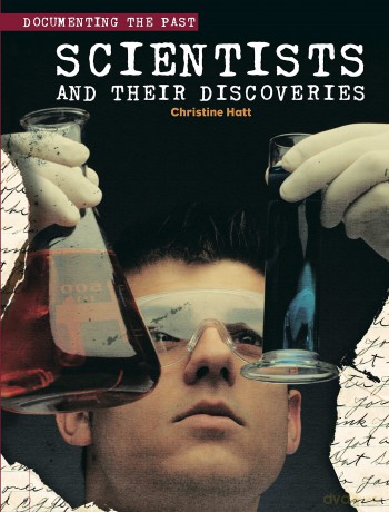 Scientists and their Discoveries (Documenting the Past) - Christine Hatt [KSIĄŻKA]
