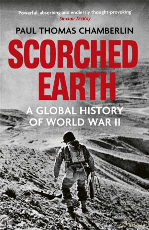 Scorched Earth: A Global History of World War II - Paul Chamberlin [KSIĄŻKA]