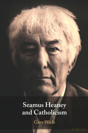 Seamus Heaney and Catholicism - Wade Gary [KSIĄŻKA]