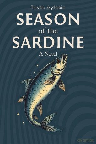 Season of the Sardine - Tevfik Aytekin [KSIĄŻKA]