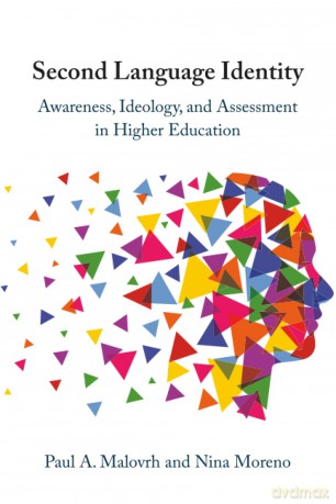 Second Language Identity: Awareness, Ideology, and Assessment in Higher Education - Malovrh Paul A. [KSIĄŻKA]