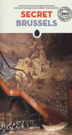 Secret Brussels - An Unusual Travel Guide (Local Guides by Local People) - N Et Al Capart [KSIĄŻKA]