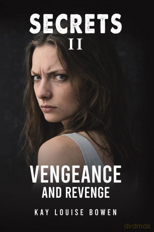 Secrets II: Vengeance and Revenge - Kay Louise Bowen [KSIĄŻKA]