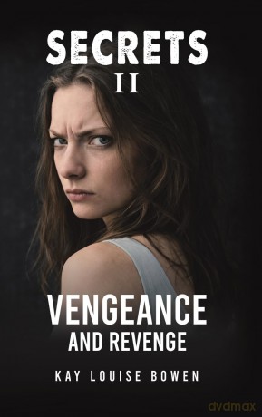 Secrets II: Vengeance and Revenge - Kay Louise Bowen [KSIĄŻKA]