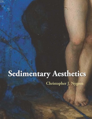 Sedimentary Aesthetics: Painting on Stone and the Ecology of Early Modern Art - Christopher Nygren [KSIĄŻKA]