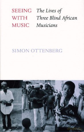 Seeing with Music: The Lives of Three Blind African Musicians - Simon Ottenberg [KSIĄŻKA]