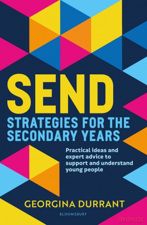 SEND Strategies for the Secondary Years: Practical ideas and expert advice to support and understand young people - Georgina Durrant [KSIĄŻKA]