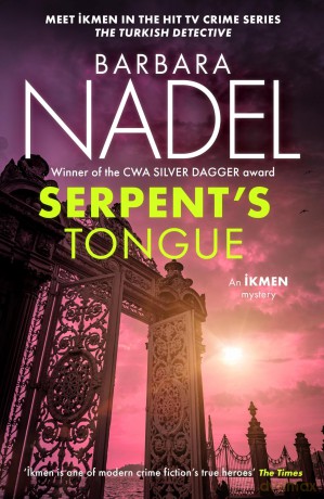 Serpent's Tongue (Ikmen Mystery 28): Meet Ikmen in THE TURKISH DETECTIVE, BBC Two's sensational TV series (The Ikmen Mysteries) - Barbara Nadel [KSIĄŻKA]