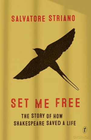 Set Me Free: The Story of How Shakespeare Saved A Life - Salvatore Striano [KSIĄŻKA]