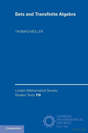 Sets and Transfinite Algebra (London Mathematical Society Student Texts, Series Number 110) - M Ller Thomas [KSIĄŻKA]