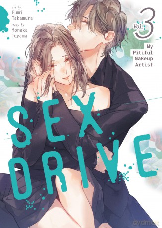 SEX DRIVE (Manga) Vol. 3 - My Pitiful Makeup Artist (SEX DRIVE (Manga) Vol. 1 - My Listless Instructor) - Monaka [KOMIKS]