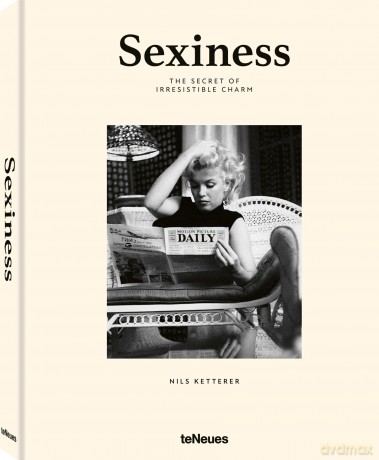Sexiness: The Secret of Irresistible Charm - Nils Ketterer [KSIĄŻKA]