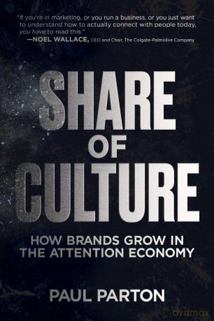 Share of Culture: How Brands Grow in the Attention Economy - Paul Parton [KSIĄŻKA]