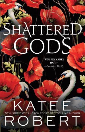Shattered Gods: A Divinely Dark Romance Retelling of Circe, Hermes and Atalanta (Dark Olympus Book 10) - Katee Robert [KSIĄŻKA]