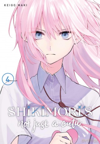 Shikimori's Not Just a Cutie 4 - Keigo Maki [KOMIKS]