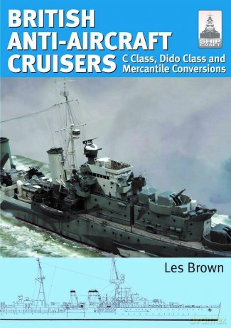 ShipCraft 35 - British Anti-Aircraft Cruisers: C Class, Dido Class and Mercantile Conversions - Les Brown [KSIĄŻKA]