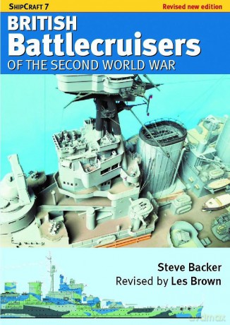 ShipCraft 7 - British Battlecruisers of the Second World War: Revised edition - Steve Backer [KSIĄŻKA]