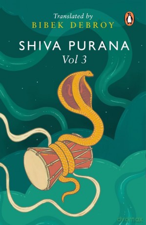 Shiva Purana: Vol. 3: Volume 3 - Bibek Debroy [KSIĄŻKA]