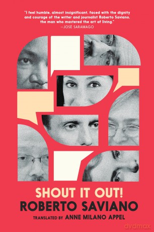 Shout It Out!: 28 Portraits for a Committed World: Lives That Have Transformed Me, From Antiquity To Today - Roberto Saviano [KSIĄŻKA]