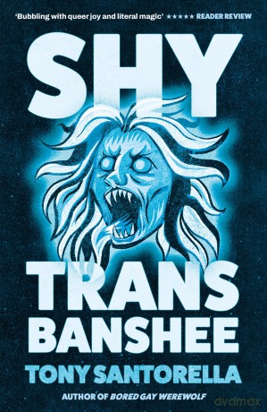 Shy Trans Banshee: The supernatural mystery that's an absolute scream - Tony Santorella [KSIĄŻKA]