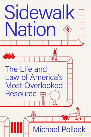 Sidewalk Nation: The Life and Law of America's Most Overlooked Resource - Michael Pollack [KSIĄŻKA]