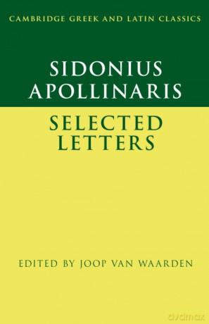Sidonius Apollinaris: Selected Letters (Cambridge Greek and Latin Classics) - Joop Van Waarden [KSIĄŻKA]