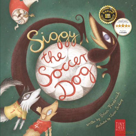 Siggy the Soccer Dog: A Playful Picture Book about Football, Friendship and a Little Dog's Big Dreams... for Readers Aged 5 to 7: 2 (Siggy the Sausage Dog) - Brian Frederick [KSIĄŻKA]