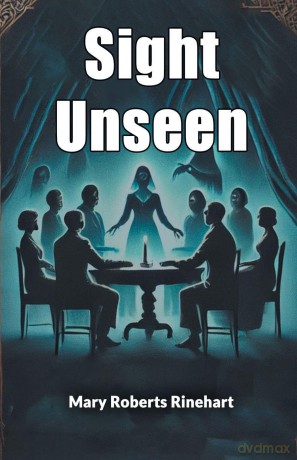 Sight Unseen (Edition2024) - Mary Rober Rinehart [KSIĄŻKA]