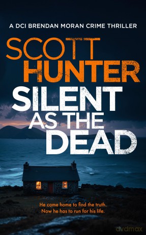 Silent as the Dead: 4 (The Irish Detective: DCI Brendan Moran Crime Thrillers) - Scott Hunter [KSIĄŻKA]