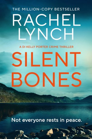 Silent Bones: An addictive and gripping crime thriller (Detective Kelly Porter, 11) - Rachel Lynch [KSIĄŻKA]