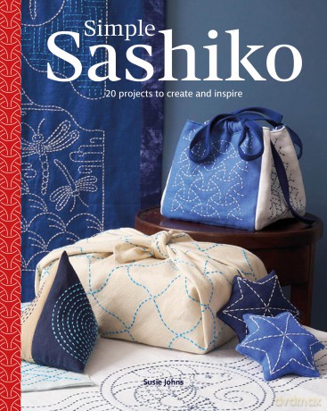 Simple Sashiko: 20 Projects to Create and Inspire - Susie Johns [KSIĄŻKA]