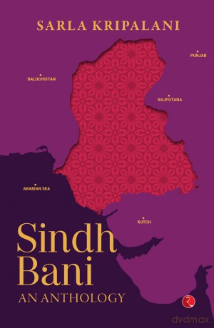 Sindh Bani: An Anthology - Sarla Kripalani [KSIĄŻKA]