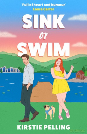 Sink or Swim: The new laugh-out-loud and spicy romance set in the Lake District for 2026 - Kirstie Pelling [KSIĄŻKA]
