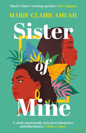Sister of Mine - Marie-Claire Amuah [KSIĄŻKA]