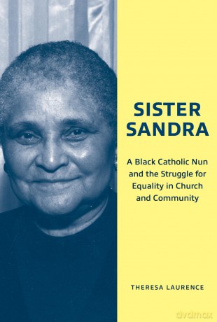 Sister Sandra: A Black Catholic Nun and the Struggle for Equality in Church and Community - Theresa Laurence [KSIĄŻKA]