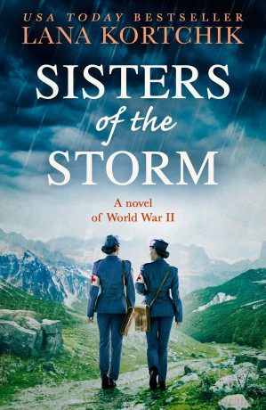 Sisters of the Storm: Don't miss this emotional and heart-warming World War II novel, based on true events - brand new in 2026! - Lana Kortchik [KSIĄŻKA]