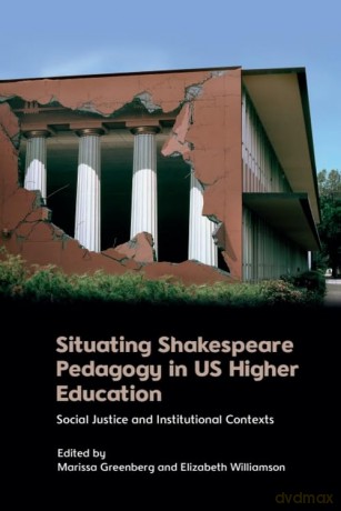 Situating Shakespeare Pedagogy in US Higher Education: Social Justice and Institutional Contexts - Greenberg Marissa [KSIĄŻKA]