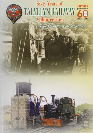 Sixty Years of Volunteering on the Talyllyn Railway (Railway Heritage) - Nigel Garvey [KSIĄŻKA]