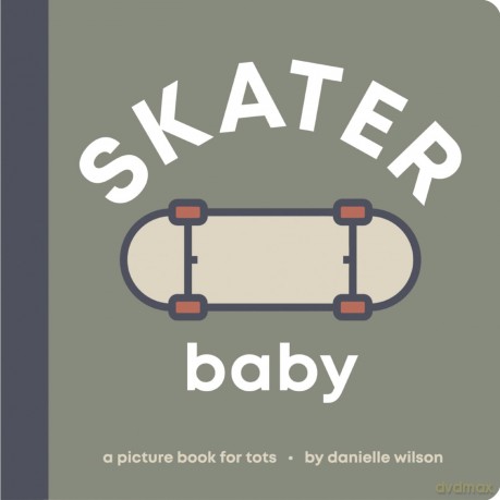 Skater Baby: Board Book for Early Learners (Let's Go! Baby) - Danielle, Il Wilson [KSIĄŻKA]