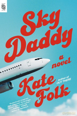 Sky Daddy: A Novel - Kate Folk [KSIĄŻKA]