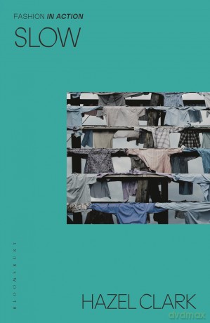 Slow (Fashion in Action) - Hazel Clark [KSIĄŻKA]