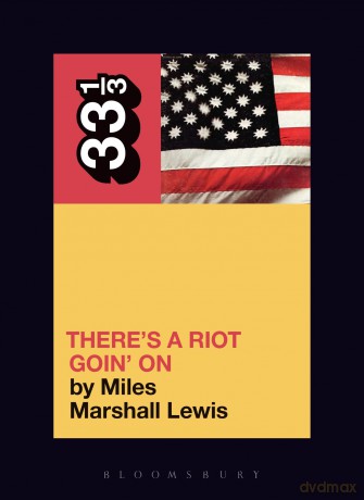 Sly and the Family Stone's There's a Riot Goin' On: 32 (33 1/3) - Miles Marshal Lewis [KSIĄŻKA]