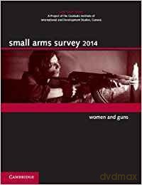 Small Arms Survey 2014 - Geneva, [KSIĄŻKA]